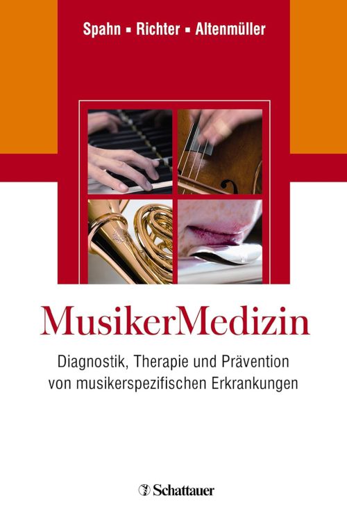 Musiker Medizin: Diagnostik, Therapie und Prävention von musikerspezifischen Erkrankungen